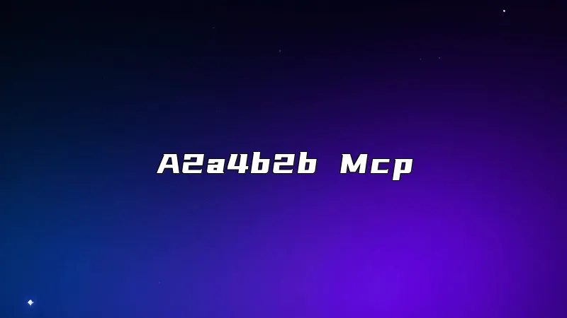 A2a4b2b Mcp