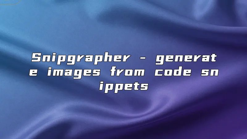 Snipgrapher - generate images from code snippets