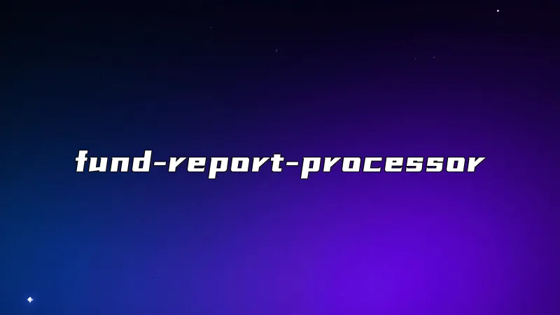 fund-report-processor