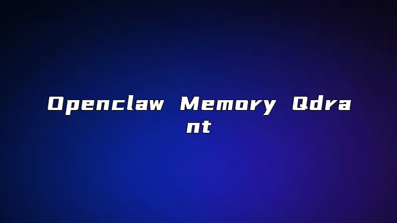 Openclaw Memory Qdrant
