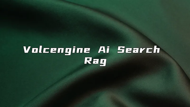 Volcengine Ai Search Rag