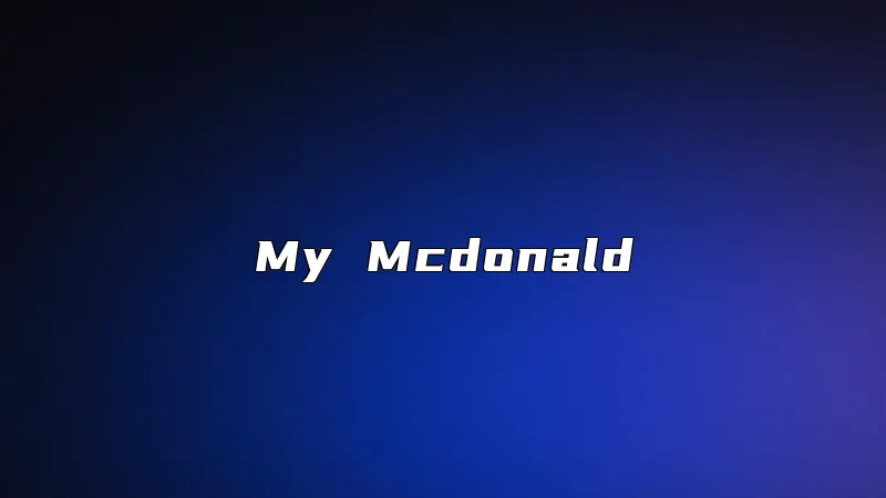 My Mcdonald