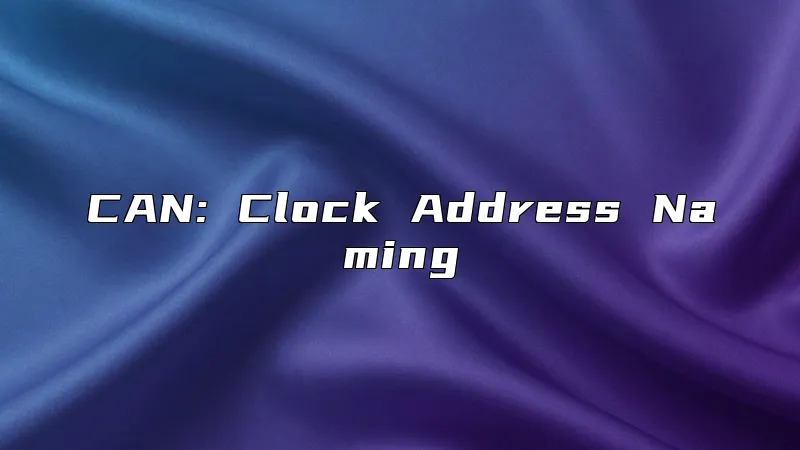 CAN: Clock Address Naming