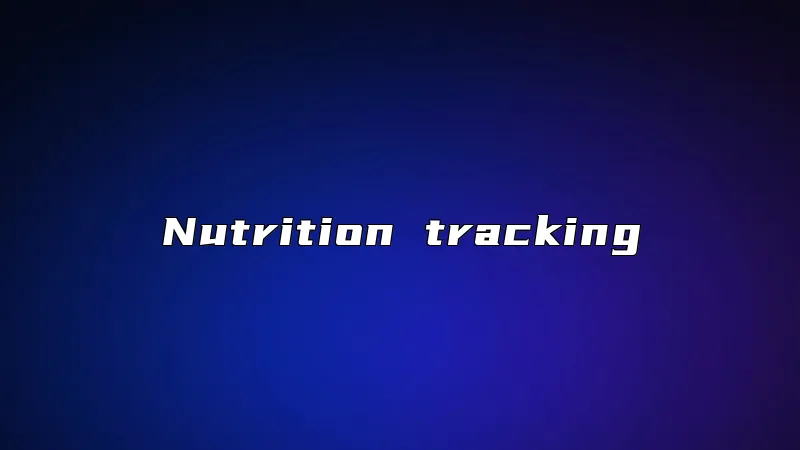 Nutrition tracking