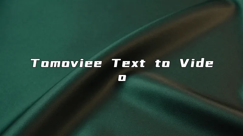 Tomoviee Text to Video