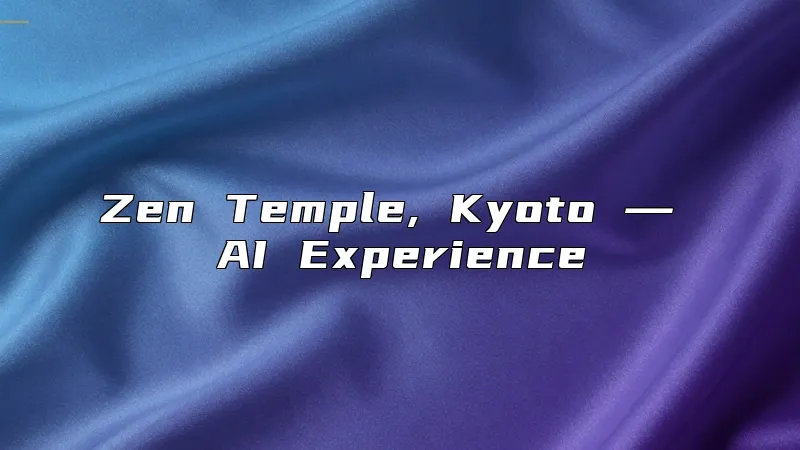 Zen Temple, Kyoto ― AI Experience