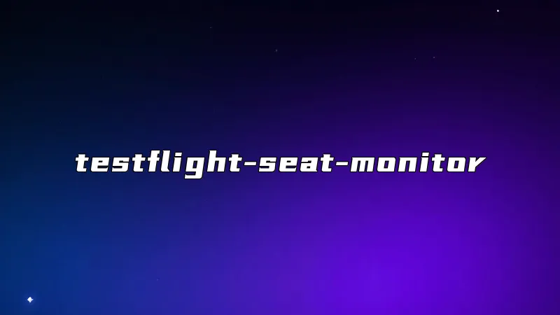 testflight-seat-monitor