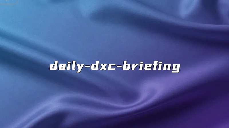 daily-dxc-briefing