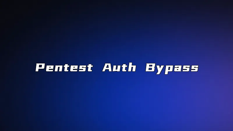 Pentest Auth Bypass