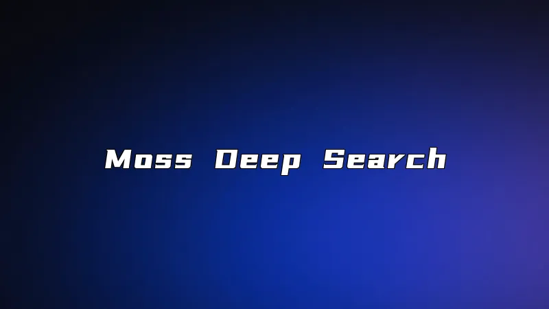 Moss Deep Search