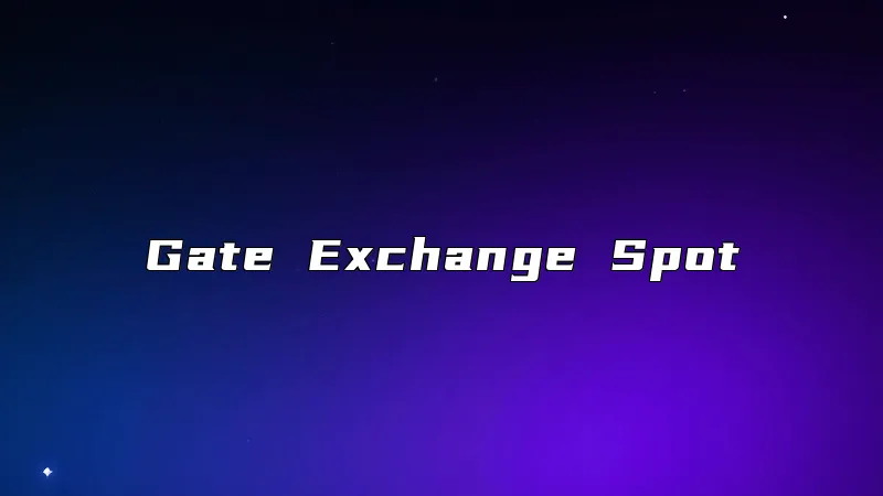 Gate Exchange Spot