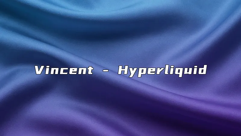 Vincent - Hyperliquid