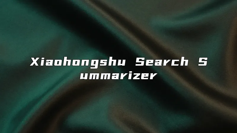 Xiaohongshu Search Summarizer