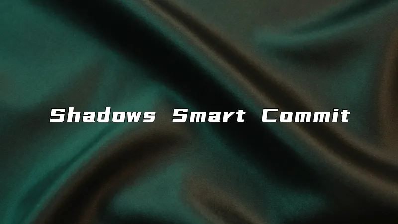 Shadows Smart Commit
