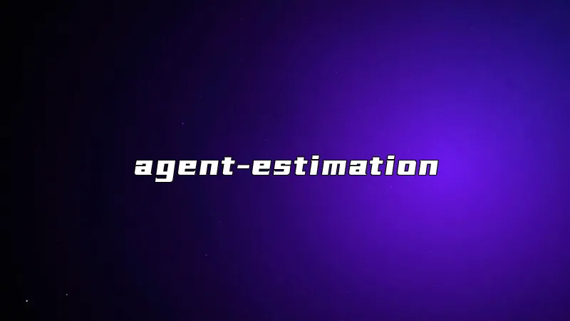 agent-estimation