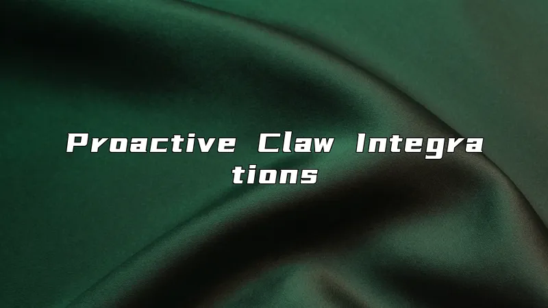 Proactive Claw Integrations