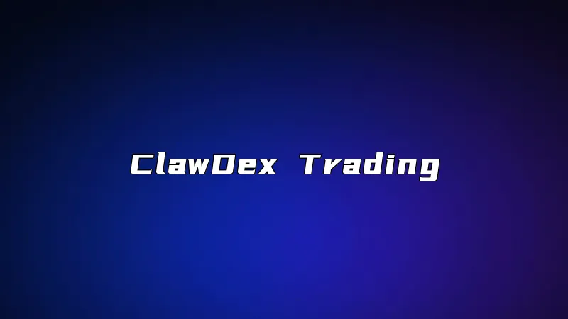 ClawDex Trading