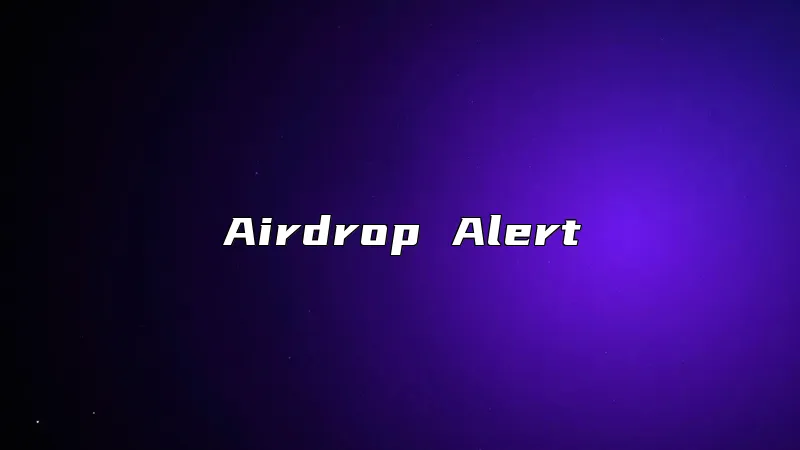 Airdrop Alert
