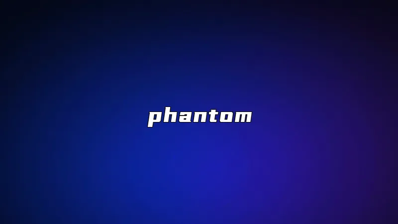 phantom