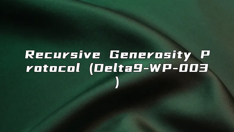 Recursive Generosity Protocol (Delta9-WP-003)