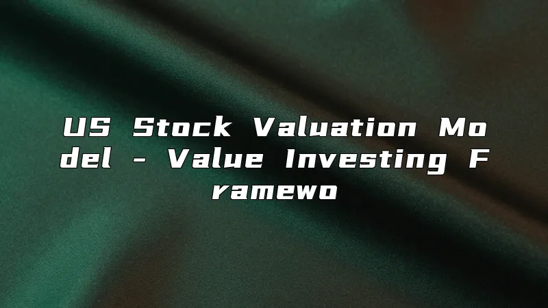 US Stock Valuation Model - Value Investing Framewo
