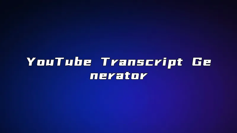 YouTube Transcript Generator