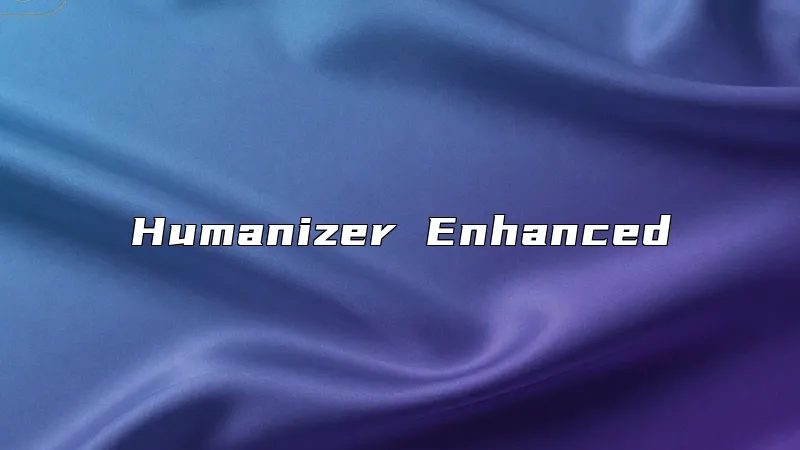 Humanizer Enhanced