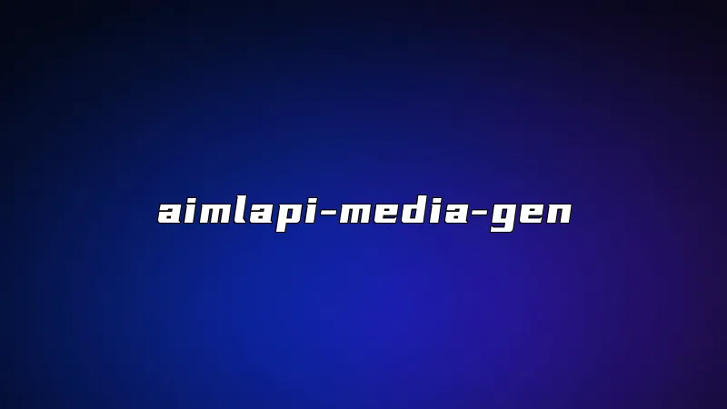 aimlapi-media-gen