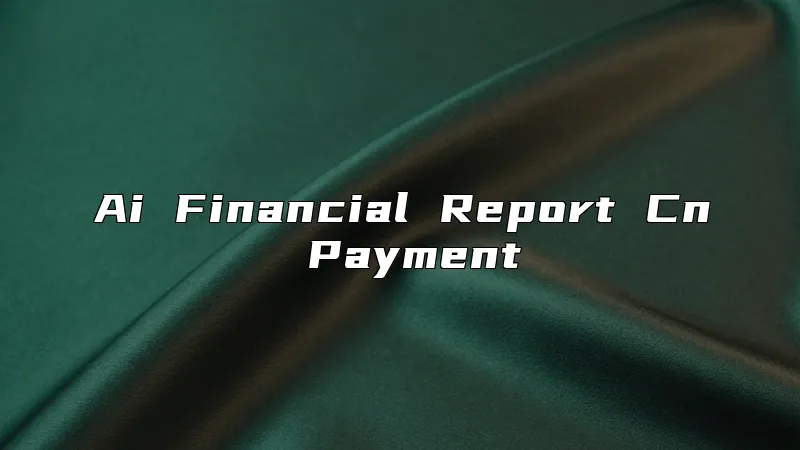 Ai Financial Report Cn Payment