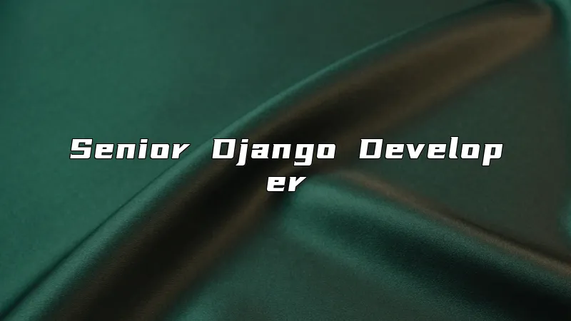 Senior Django Developer