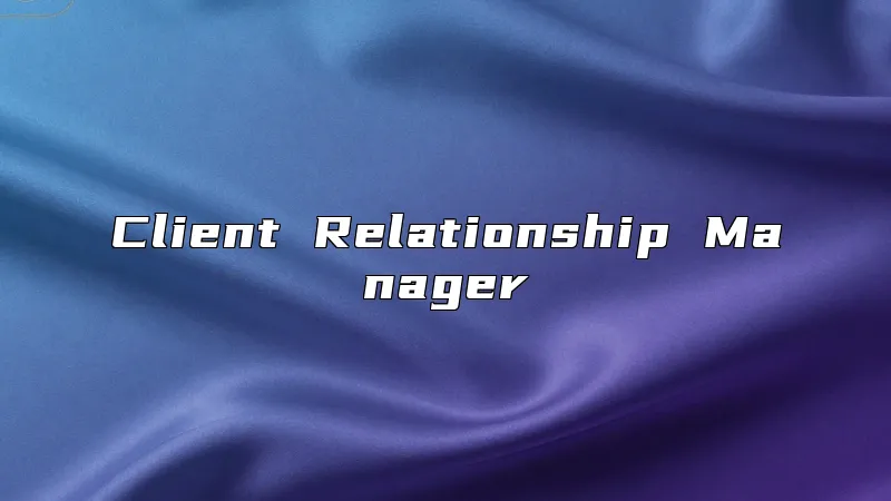 Client Relationship Manager