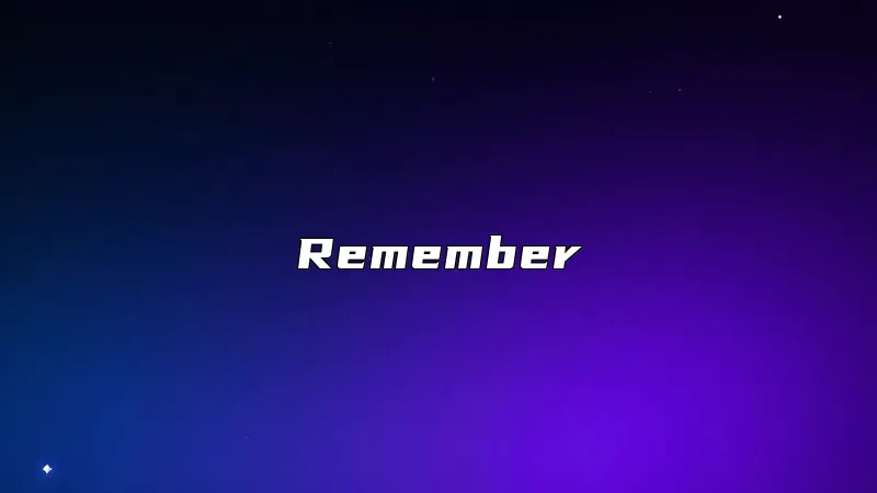 Remember