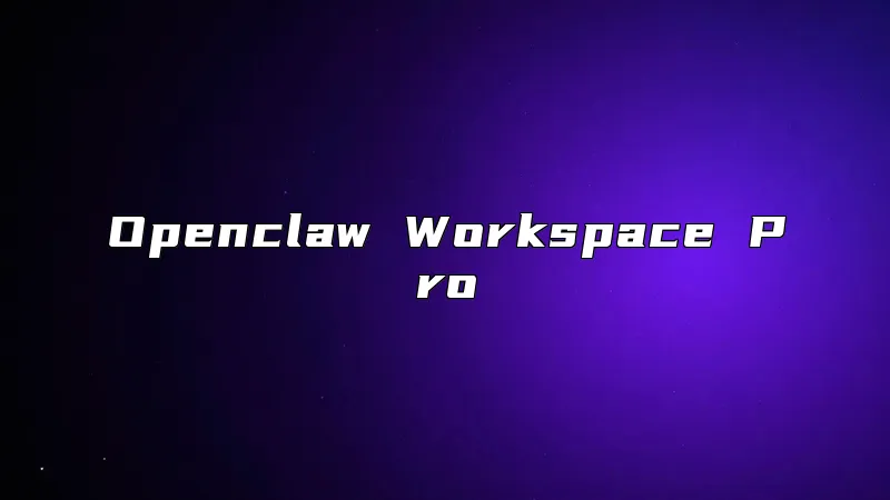Openclaw Workspace Pro
