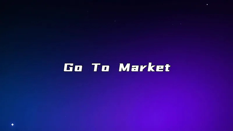 Go To Market