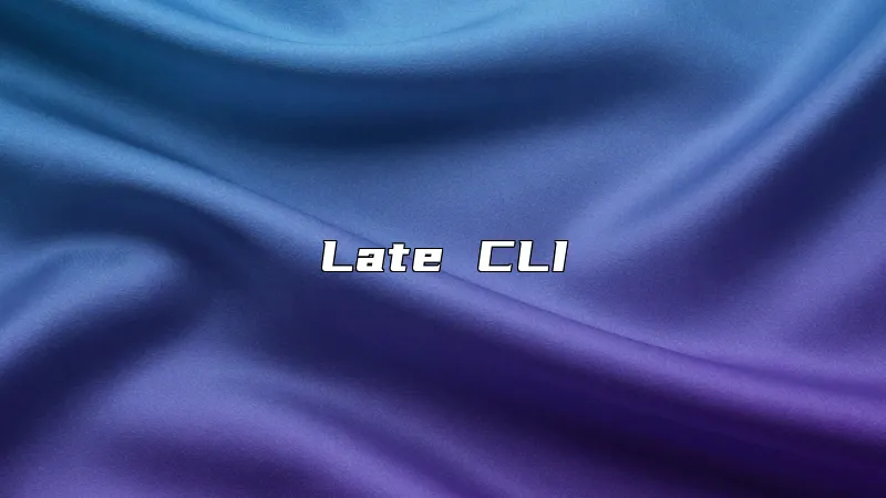 Late CLI