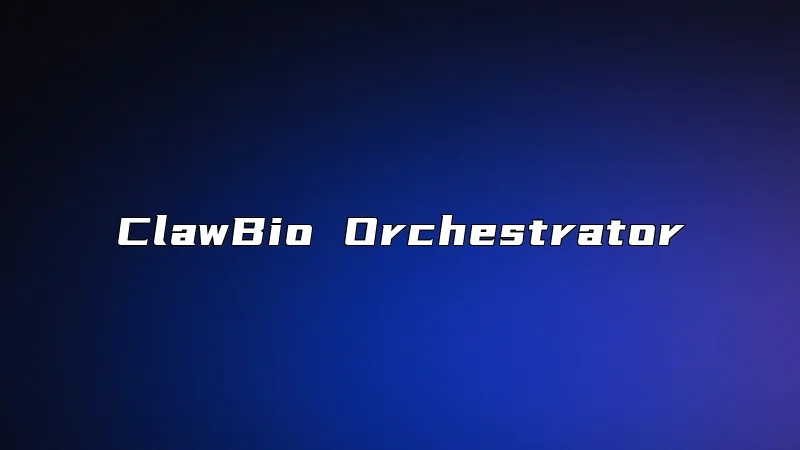 ClawBio Orchestrator