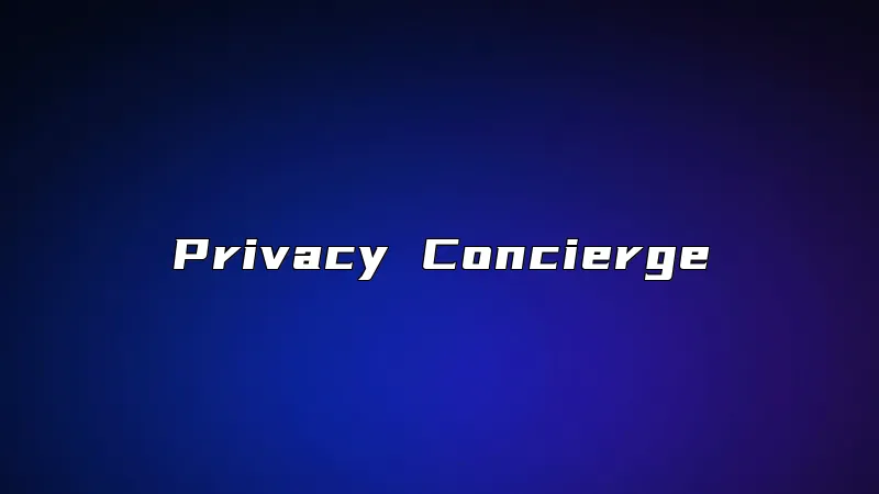 Privacy Concierge
