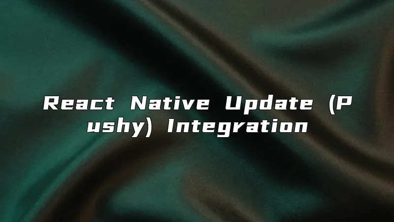 React Native Update (Pushy) Integration