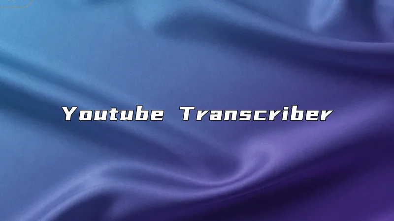 Youtube Transcriber