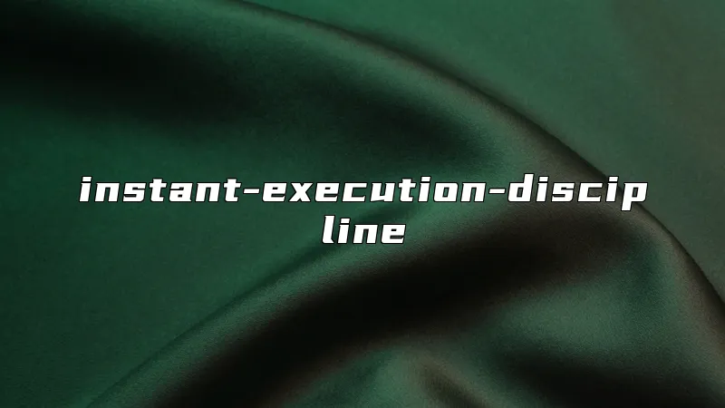 instant-execution-discipline