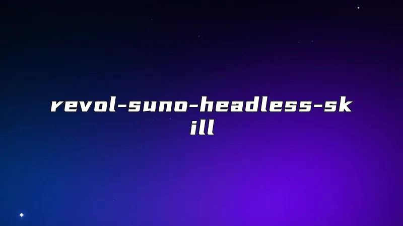revol-suno-headless-skill