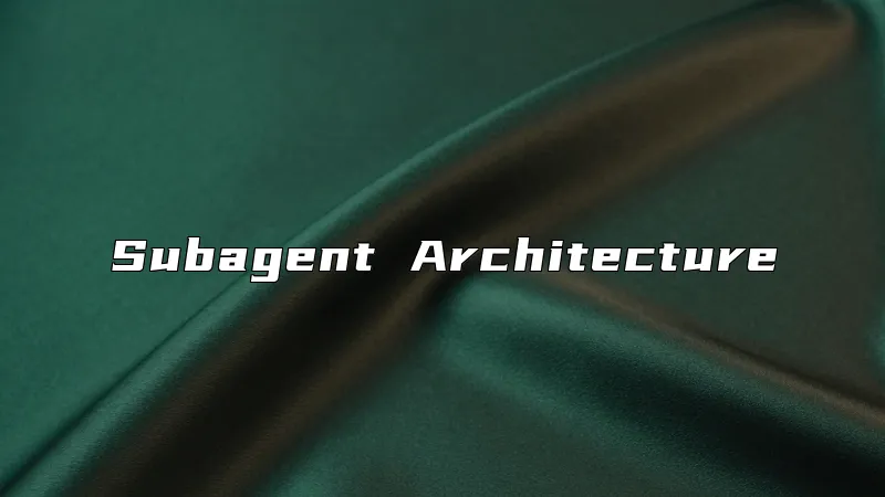 Subagent Architecture