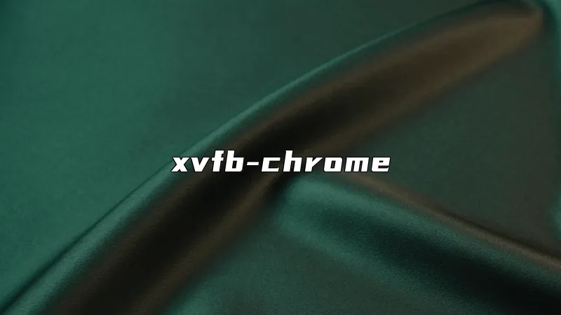xvfb-chrome