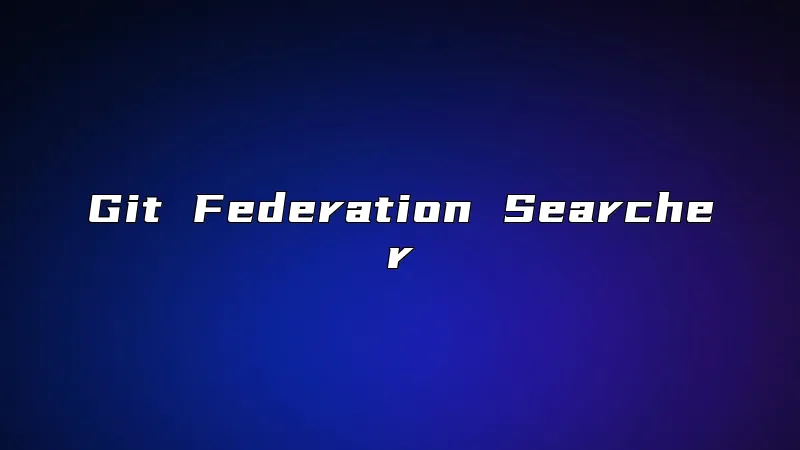 Git Federation Searcher