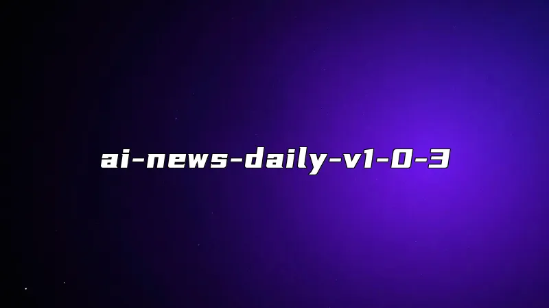 ai-news-daily-v1-0-3
