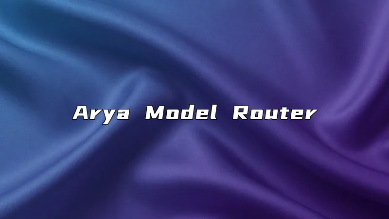 Arya Model Router