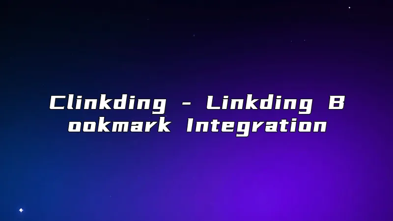 Clinkding - Linkding Bookmark Integration