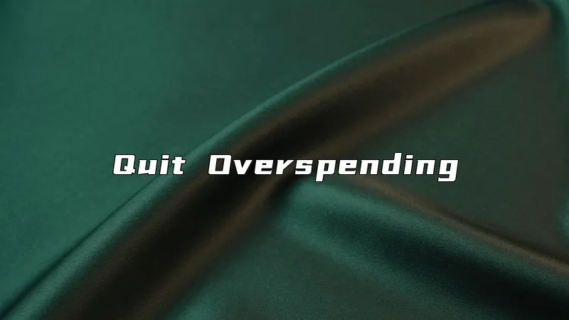 Quit Overspending