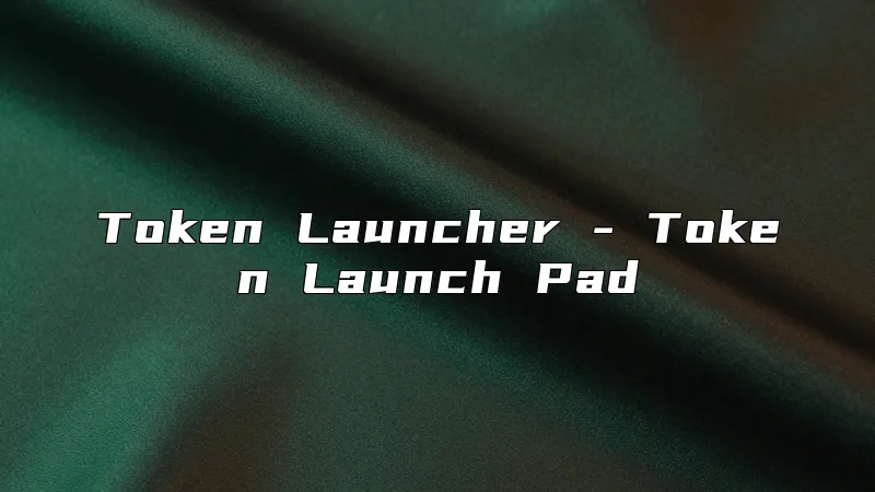 Token Launcher - Token Launch Pad