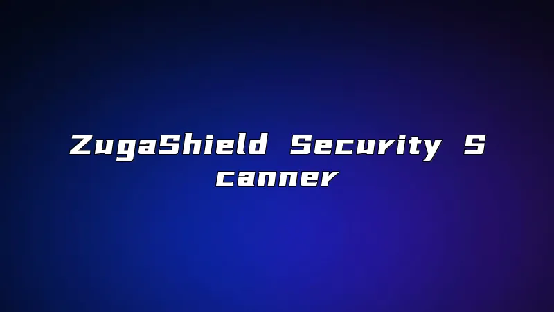 ZugaShield Security Scanner
